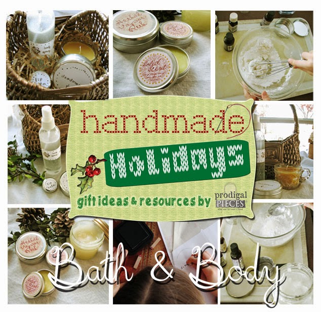 Create your own Handmade Holidays with these easy and natural Bath & Body gift ideas by Prodigal Pieces www.prodigalpieces.com prodigalpieces