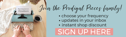 Sign up for Prodigal Pieces FREE email newsletter | prodigalpieces.com prodigalpieces