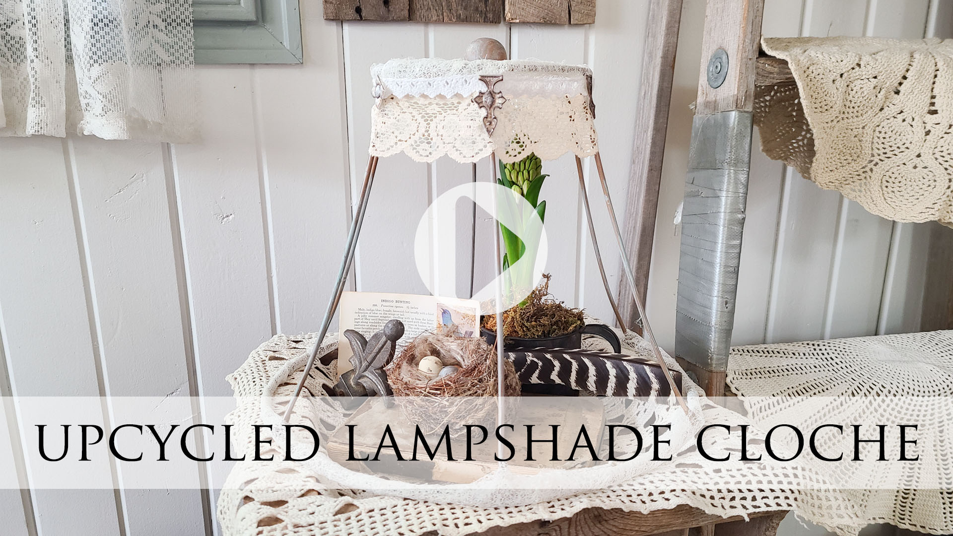 DIY Video Tutorial for Upcycled Lampshade Cloche for Farmhouse Decor by Larissa of Prodigal Pieces | prodigalpieces.com prodigalpieces farmhouse diy upcycled